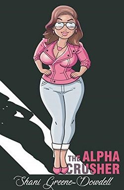 Alpha Crusher: A BWWM Romance Novella by Shani Greene-Dowdell