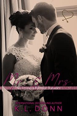 Mr. & Mrs.: An Arranged Marriage Romance by K.L. Donn