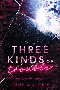Three Kinds of Trouble (Sons of Templar MC 9) by Anne Malcom