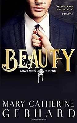 Beauty, a Hate Story the End by Mary Catherine Gebhard