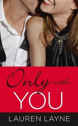 Only with You (The Best Mistake 1) by Lauren Layne