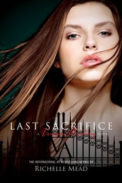 Last Sacrifice (Vampire Academy 6) by Richelle Mead