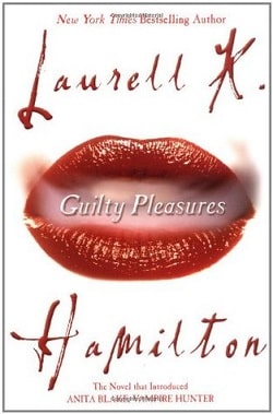 Guilty Pleasures (Vampire Hunter 1) by Laurell K. Hamilton