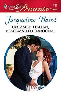 Untamed Italian, Blackmailed Innocent by Jacqueline Baird