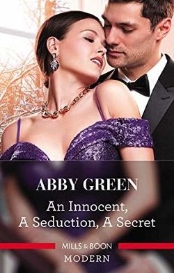 An Innocent, a Seduction, a Secret by Abby Green