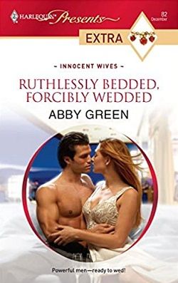 Ruthlessly Bedded, Forcibly Wedded by Abby Green