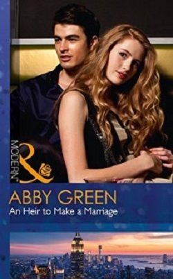 An Heir to Make a Marriage by Abby Green
