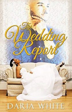 The Wedding Report by Daria White