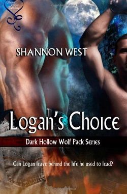 Logan's Choice  (Dark Hollow Wolf Pack 3) by Shannon West