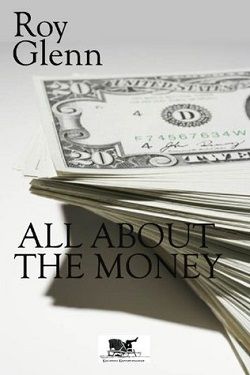 All About The Money by Roy Glenn