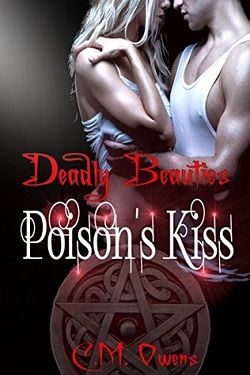 Poison's Kiss (Deadly Beauties 2) by C.M. Owens
