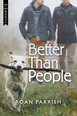 Better Than People (Garnet Run 1) by Roan Parrish
