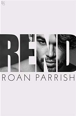 Rend (Riven 2) by Roan Parrish