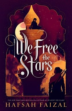 We Free the Stars (Sands of Arawiya 2) by Hafsah Faizal