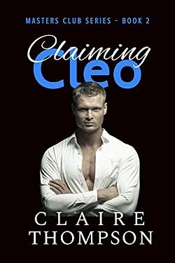 Claiming Cleo (Masters Club 2) by Claire Thompson