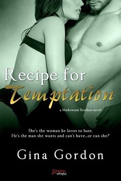Recipe for Temptation (Madewood Brothers 4) by Gina Gordon