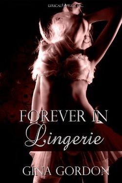 Forever In Lingerie (Bare Naked Designs 1) by Gina Gordon
