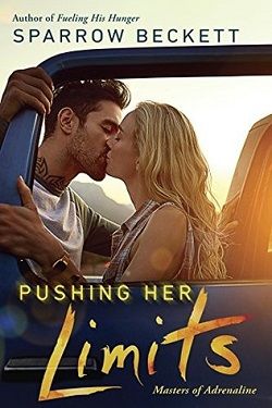 Pushing Her Limits (Masters of Adrenaline 3) by Sparrow Beckett