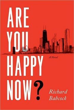 Are You Happy Now? by Richard Babcock
