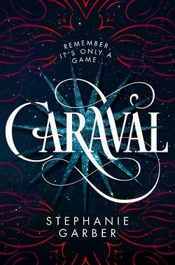 Caraval (Caraval 1) by Stephanie Garber