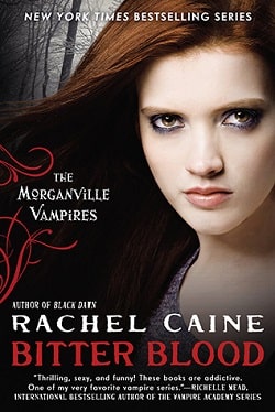 Bitter Blood (The Morganville Vampires 13) by Rachel Caine