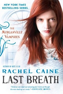 Last Breath (The Morganville Vampires 11) by Rachel Caine