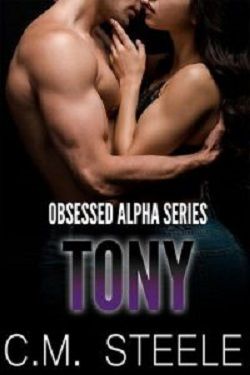 Tony (Obsessed Alpha 7) by C.M. Steele