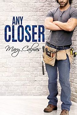 Any Closer by Mary Calmes