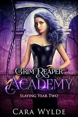 Slaying Year Two (Grim Reaper Academy 2) by Cara Wylde