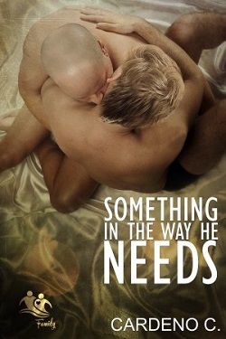 Something in the Way He Needs (Family 1) by Cardeno C.