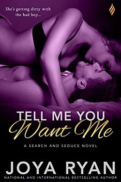 Tell Me You Want Me (Search and Seduce 2) by Joya Ryan