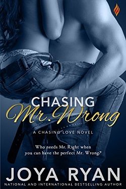 Chasing Mr. Wrong (Chasing Love 4) by Joya Ryan
