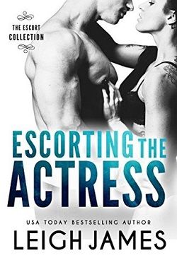 Escorting the Actress (The Escort Collection 2) by Leigh James