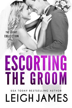 Escorting the Groom (The Escort Collection 4) by Leigh James