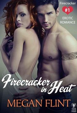 Firecracker in Heat (Firecracker 1) by Megan Flint