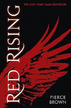 Red Rising (Red Rising Saga 1) by Pierce Brown