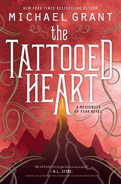 The Tattooed Heart (Messenger of Fear 2) by Michael Grant