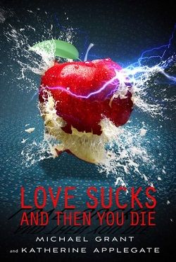 Love Sucks and Then You Die (Eve & Adam 0.50) by Michael Grant