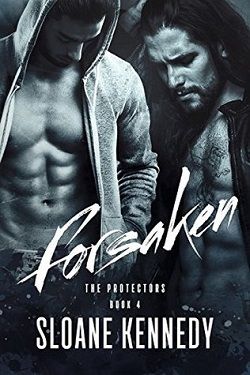 Forsaken (The Protectors 4) by Sloane Kennedy