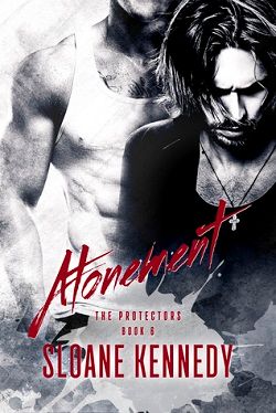 Atonement (The Protectors 6) by Sloane Kennedy