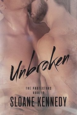 Unbroken (The Protectors 12) by Sloane Kennedy
