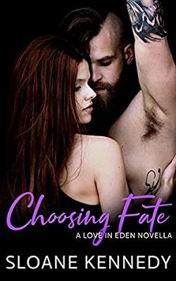 Choosing Fate (Love in Eden 1.70) by Sloane Kennedy
