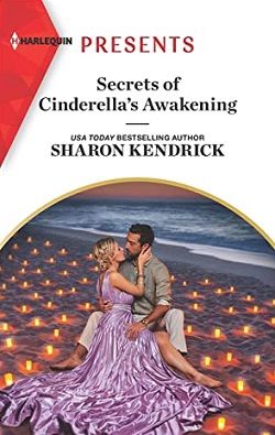 Secrets of Cinderella's Awakening by Sharon Kendrick