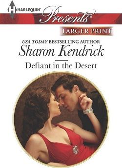 Defiant in the Desert (Desert Men of Qurhah 1) by Sharon Kendrick