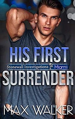 His First Surrender (Stonewall Investigations Miami 3) by Max Walker