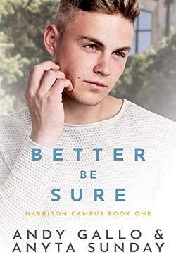 Better Be Sure (Harrison Campus 1) by Anyta Sunday