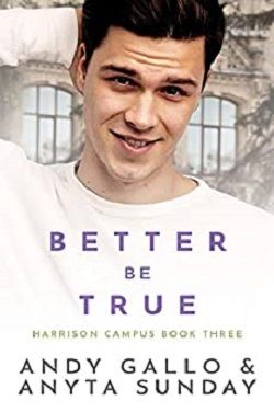Better Be True (Harrison Campus 3) by Anyta Sunday