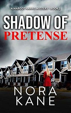 Shadow Of Pretense (Margot Harris 2) by Nora Kane