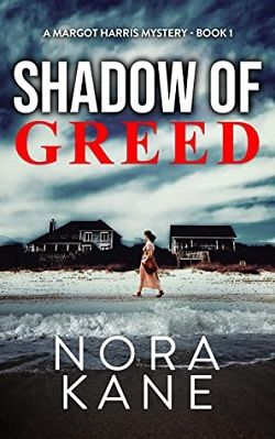 Shadow Of Greed (Margot Harris 1) by Nora Kane