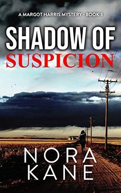 Shadow Of Suspicion (Margot Harris 3) by Nora Kane